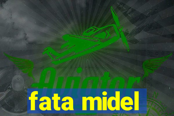 fata midel